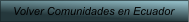 Volver Comunidades en Ecuador